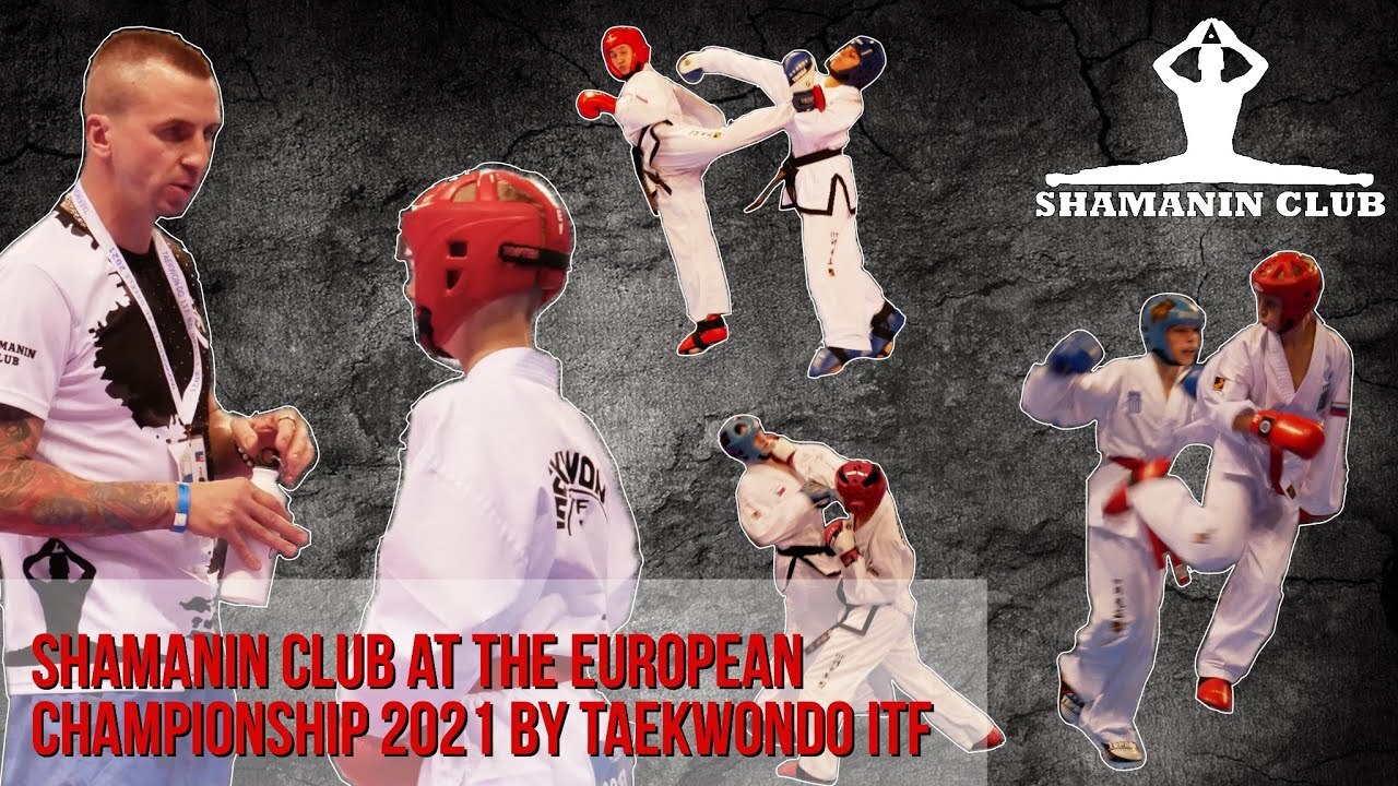 SHAMANIN club at the European Championship 2021 by TAEKWONDO ITF